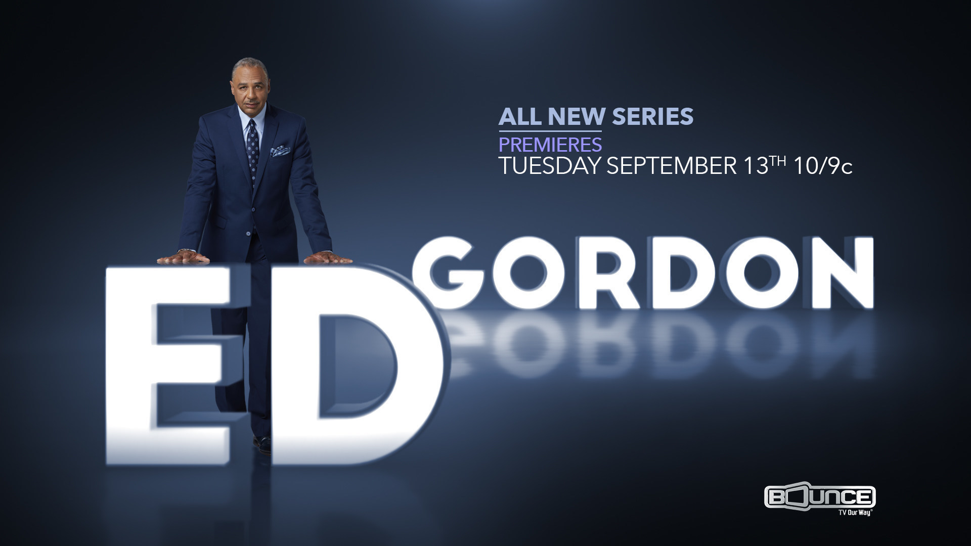 Award-winning journalist Ed Gordon returns to primetime television on Tues. Sept. 13 as Bounce TV world premieres its first-ever news magazine show Ed Gordon at 10:00 p.m. ET. Nate Parker, Maxwell and the Mothers of The Movement are featured on the series premiere. Visit BounceTV.com for more information; follow BounceTV on Twitter @bouncetv (PRNewsFoto/Bounce TV)