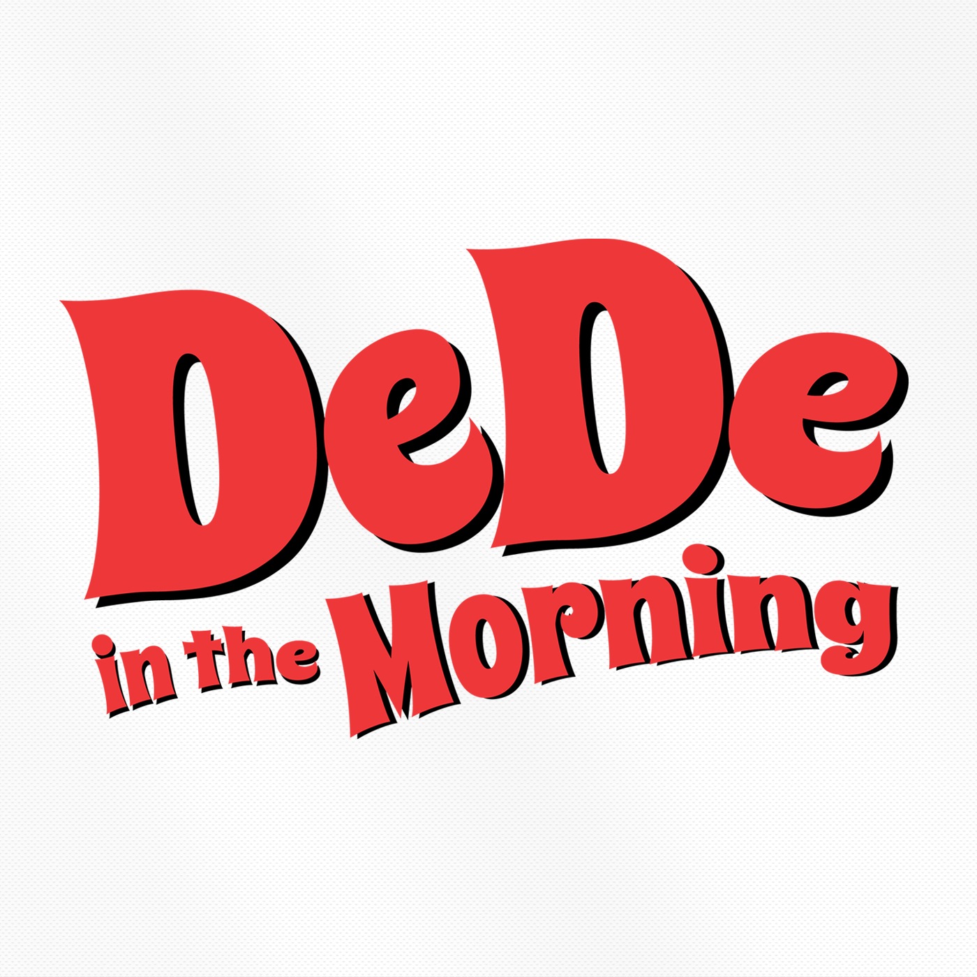 dede in the morning