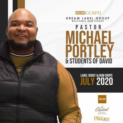 DREAM LABEL GROUP/CAPITOL CHRISTIAN RECORDS SIGNS PASTOR MICHAEL PORTLEY