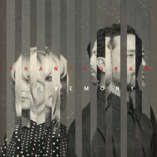 PHANTOGRAM RELEASES NEW ALBUM CEREMONY TODAY