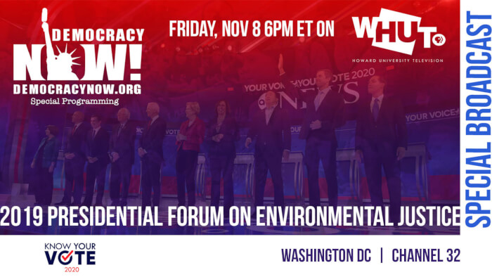 WHUT to Air DEMOCRACY NOW! Live Special Broadcast From The 2019 Presidential Forum on Environmental Justice Nov. 8 at 6-9 p.m.