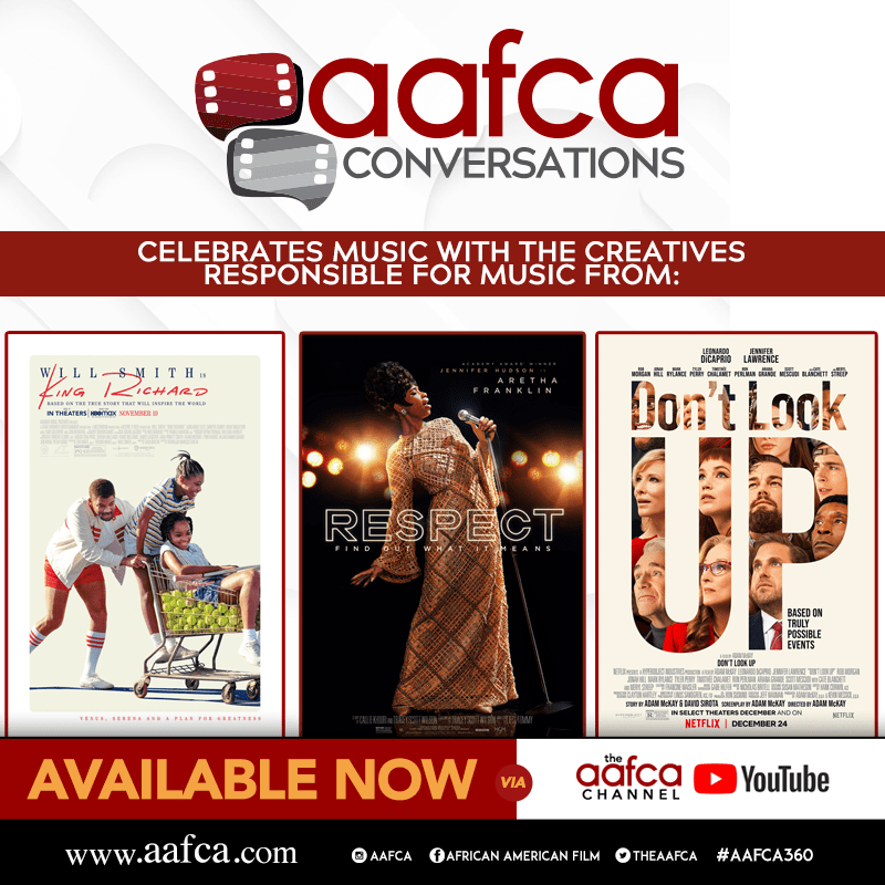 THE AFRICAN AMERICAN FILM CRITICS ASSOCIATION CELEBRATES MUSIC WITH A VIRTUAL SERIES FEATURING THE CREATIVES RESPONSIBLE FOR THE MUSIC IN “RESPECT,” “DON’T LOOK UP” AND “KING RICHARD”